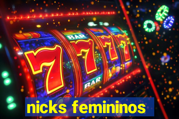 nicks femininos